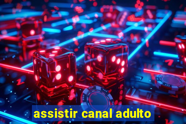 assistir canal adulto